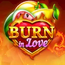 Burn in Love